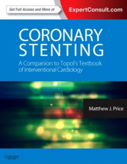 Coronary Stenting. A Companion to Topol's Textbook