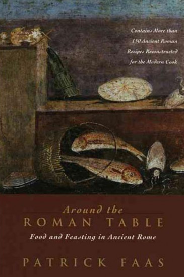 Around the Roman Table. Food and Feasting