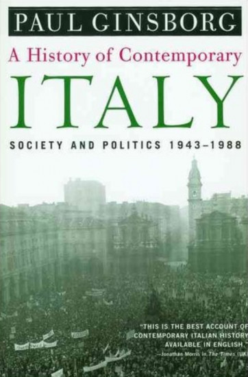 A History of Contemporary Italy. Society and Politics. 1943-1988