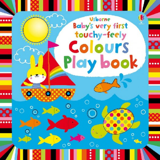 Baby`s Very First touchy-feely Colours Play book