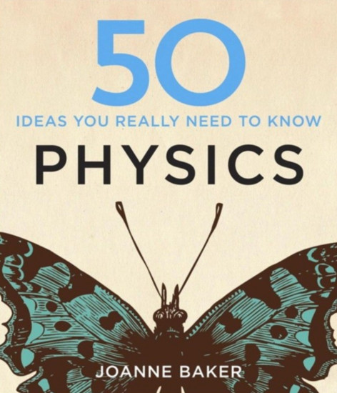 50 Physics Ideas You Really Need to Know. Physics