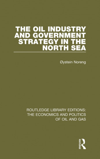 The Oil Industry and Government Strategy in the North Sea