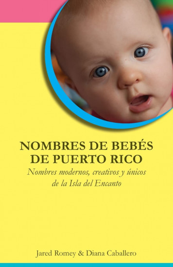 Nombres de Bebes de Puerto Rico: Nombres Modernos, Creativos y Unicos de La Isla del Encanto