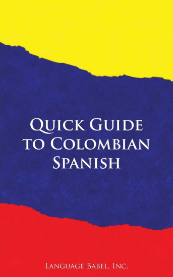 Quick Guide to Colombian Spanish