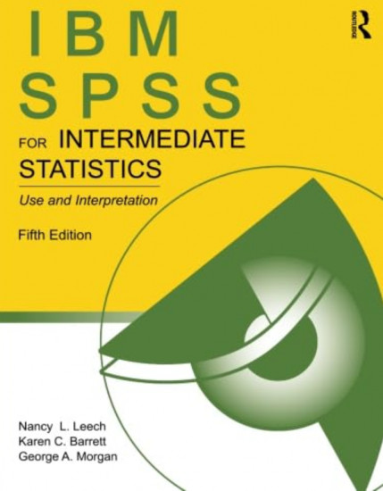 IBM SPSS for Intermediate Statistics