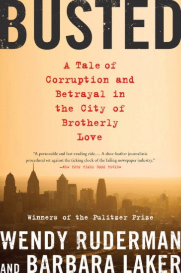 Busted. A Tale of Corruption and Betrayal in the City