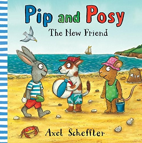 Pip and Posy. The New Friend