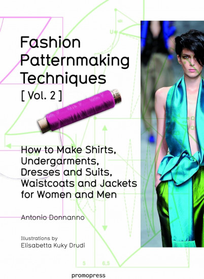 Fashion Patternmaking Techniques. Volume 2
