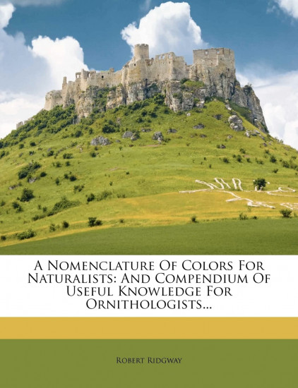 A Nomenclature of Colors for Naturalists