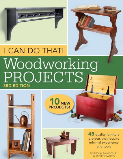 I Can Do That! Woodworking Projects. 48 Quality Furniture Projects
