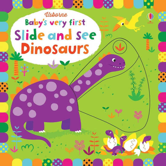 Baby`s Very First Slide and See Dinosaurs