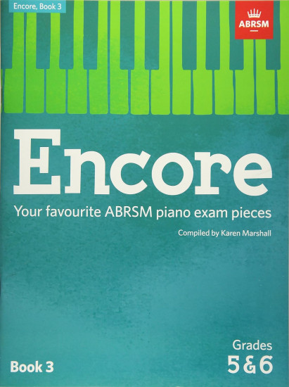 Encore. Book 3. Grades 5 & 6. Your favourite ABRSM piano exam pieces