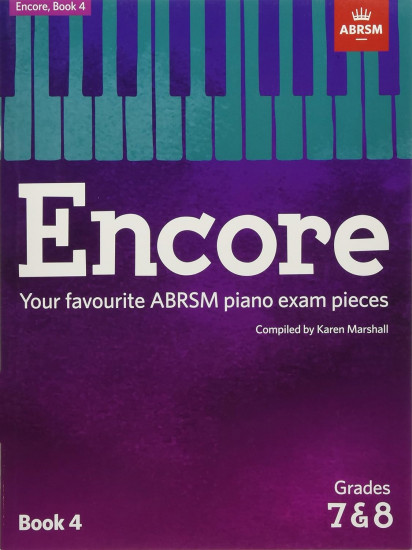 Encore. Book 4, Grades 7 & 8. Your favourite ABRSM piano exam pieces
