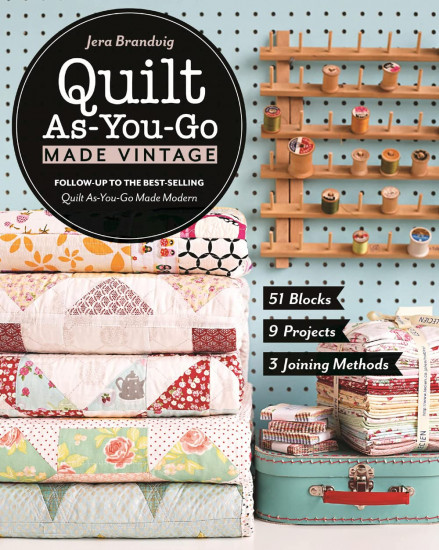 Quilt As-You-Go Made Vintage. 51 Blocks, 9 Projects