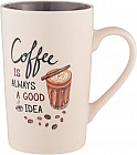 Кружка «Coffee is always a good idea»