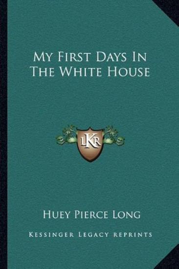 My First Days in the White House