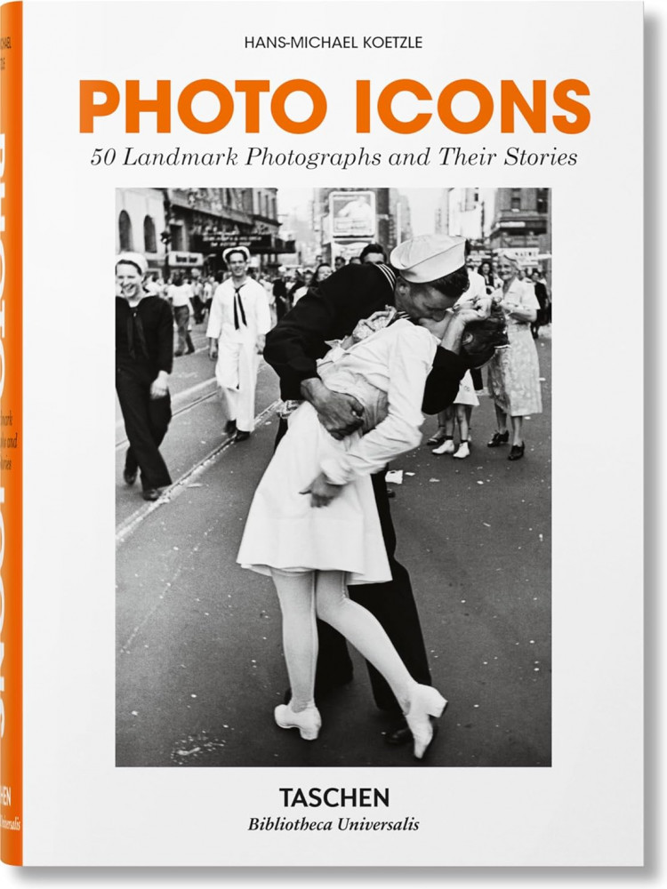 Photo Icons. 50 Landmark Photographs and Their Stories