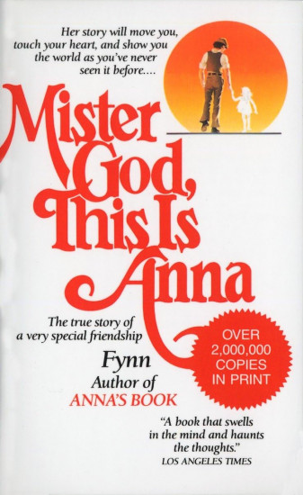 Mister God, This Is Anna. The True Story