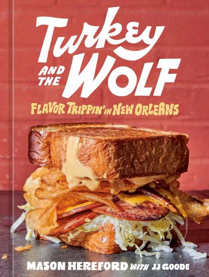 Turkey and the Wolf. Flavor Trippin' in New Orleans