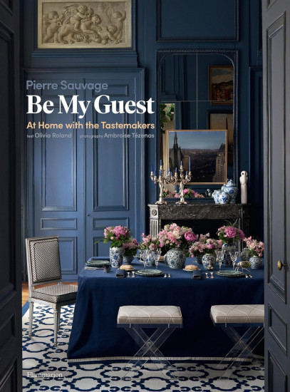 Be My Guest. At Home with the Tastemakers