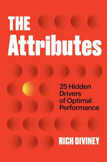 The Attributes. 25 Hidden Drivers of Optimal Performance