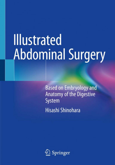 Illustrated Abdominal Surgery. Based on Embryology