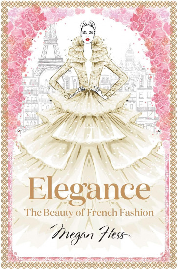 Elegance. The Beauty of French Fashion