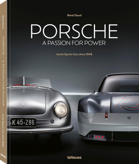 Porsche. A Passion for Power. Iconic Sports Cars since 1948