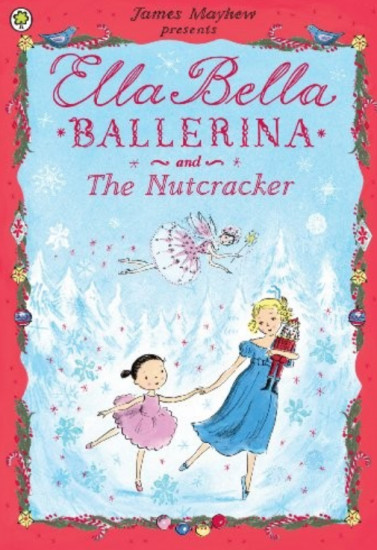 Ella Bella Ballerina and The Nutcracker