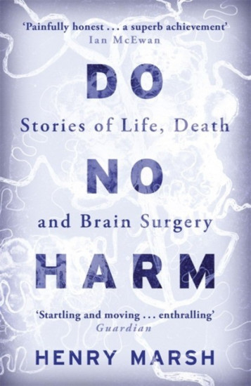 Do No Harm. Stories of Life, Death, and Brain Surgery