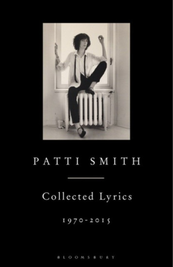 Patti Smith Collected Lyrics. 1970-2015