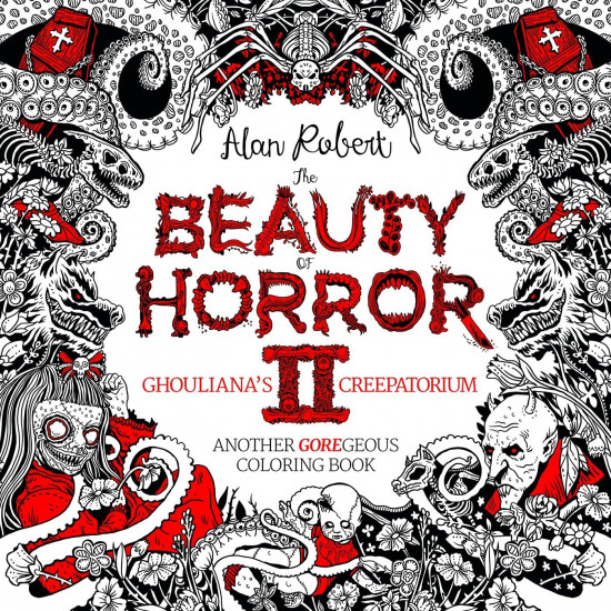 The Beauty of Horror 2. Ghouliana's Creepatorium Coloring Book