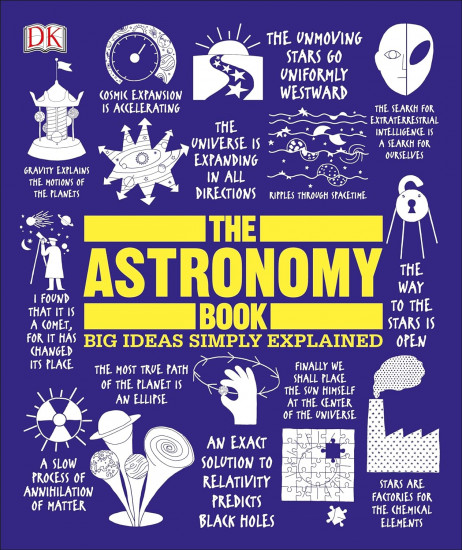 The Astronomy Book. Big Ideas Simply Explained