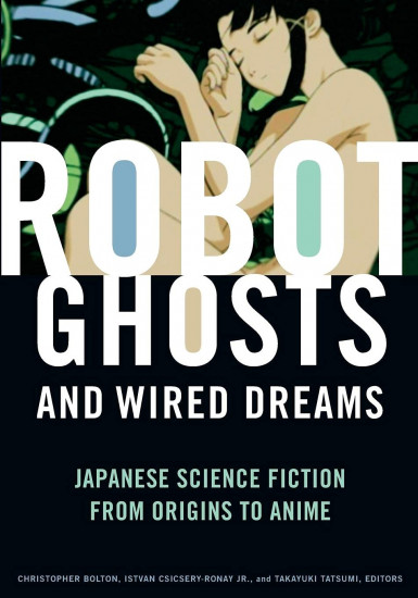 Robot Ghosts and Wired Dreams. Japanese Science