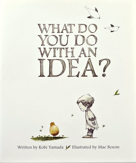 What Do You Do with an Idea?