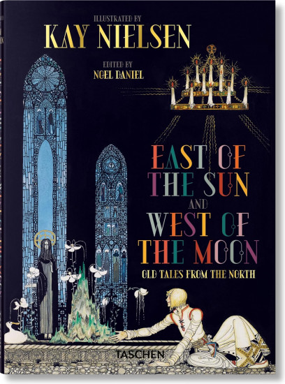 Kay Nielsen: East of the Sun and West of the Moon