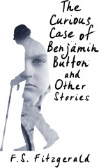 The Curious Case of Benjamin Button and Other Stories