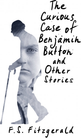 The Curious Case of Benjamin Button and Other Stories