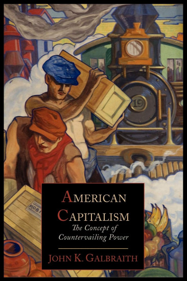 American Capitalism. The Concept of Countervailing Power