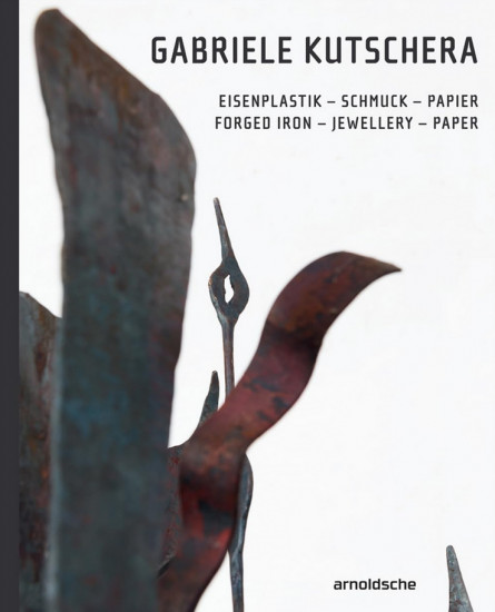Gabriele Kutschera. Forged Iron — Jewellery — Paper