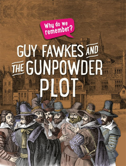 Guy Fawkes and the Gunpowder Plot