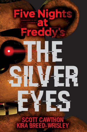 Five Nights at Freddy`s. The Silver Eyes