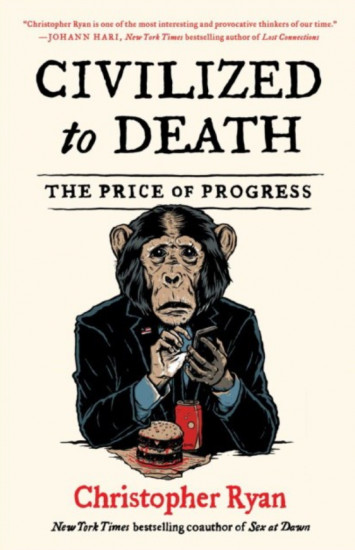 Civilized to Death. The Price of Progress