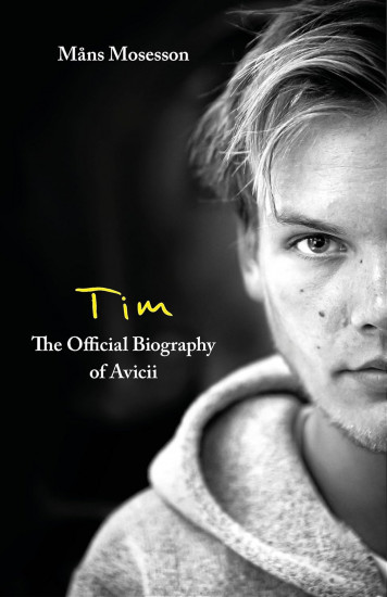 Tim. The Official Biography of Avicii