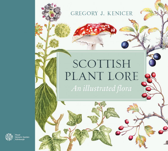 Scottish Plant Lore. An Illustrated Flora