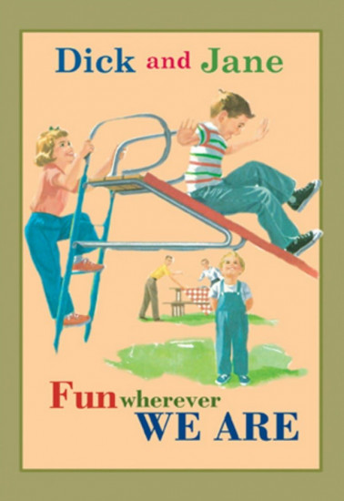Dick and Jane. Fun Wherever We Are