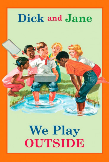 Dick and Jane. We Play Outside