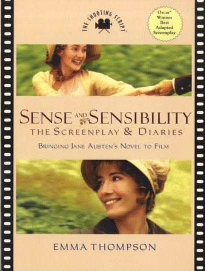 Sense and Sensibility. The Screenplay & Diaries