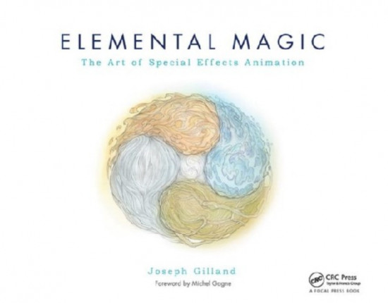 Elemental Magic. The Art of Special Effects Animation