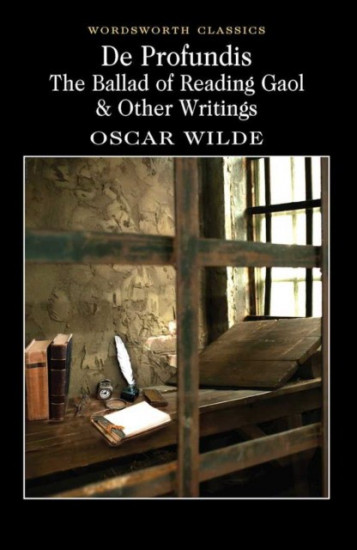 De Profundis. The Ballad of Reading Gaol & Other Writings